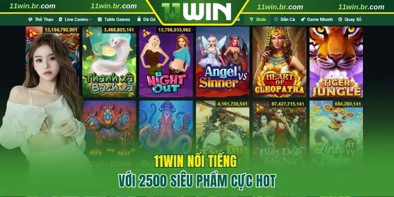 11WIN sở hữu hơn 2500 tựa game từ 50+ nhà phát hành hàng đầu thế giới