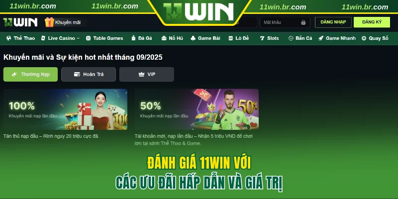 Đánh Giá 11win Nền Tảng Giải Trí Đang Gây Sốt Hiện Nay 3 Đánh giá 11WIN với các ưu đãi hấp dẫn và giá trị