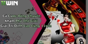Cá Cược Bóng Chuyền: Khám Phá Thế Giới Giải Trí Đỉnh Cao Cùng 11win